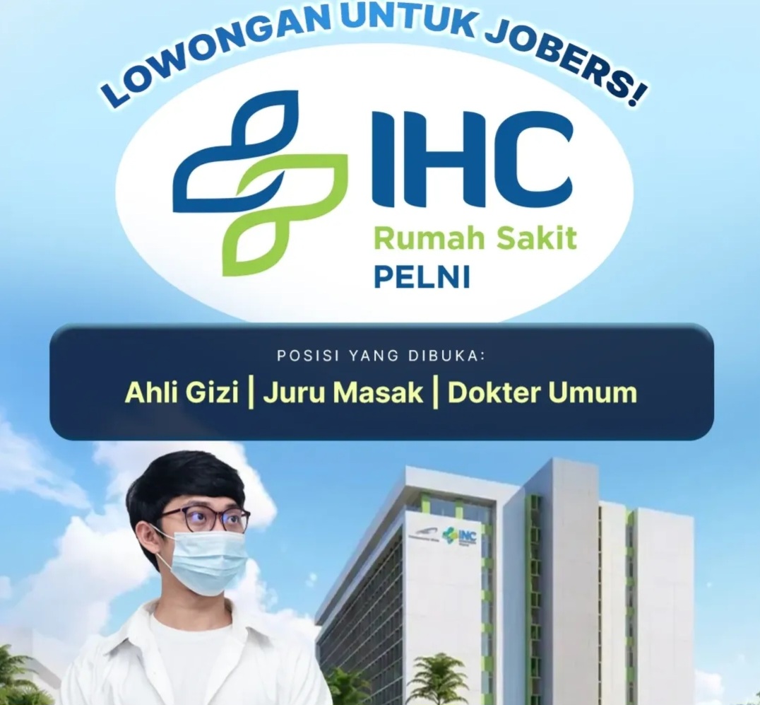LOWONGAN KERJA! IHC Rumah Sakit PELNI Buka Rekrutmen Ahli Gizi, Juru Masak dan Dokter Umum, Penempatan DKI Jakarta, Cek Kualifikasinya